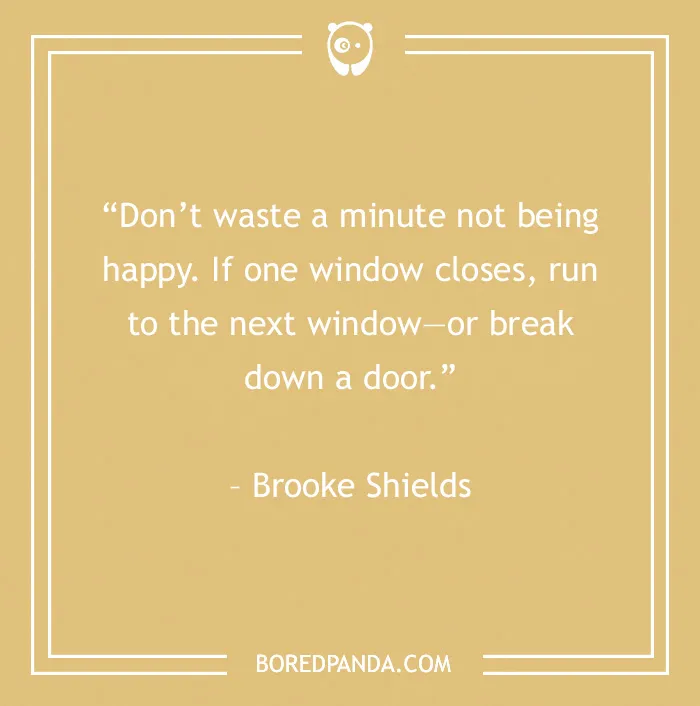 don’t waste a minute not being happy quote