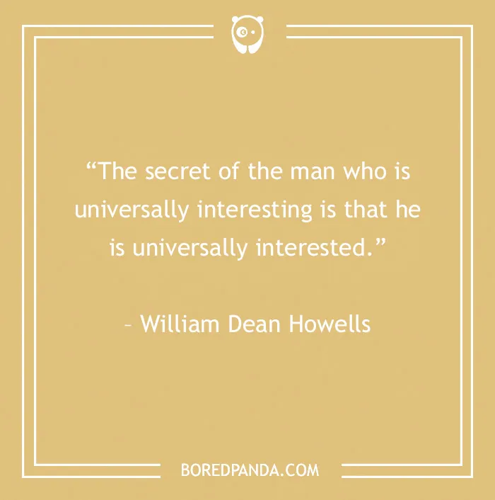quote-secret of the man who is universally interesting