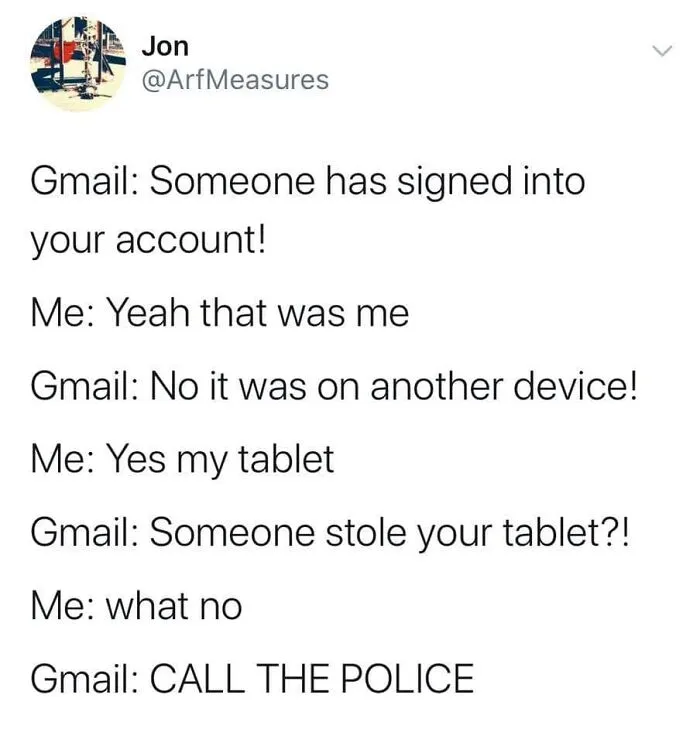 Funny pic of a humorous conversation with Gmail about account security and misunderstandings.