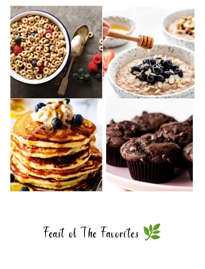 My Four Favorite Breakfast Meals. I Present To You, Cereal, Oatmeal, Pancakes, And Muffins