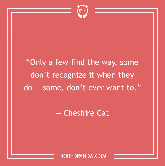 Cheshire Cat quote on finding the way