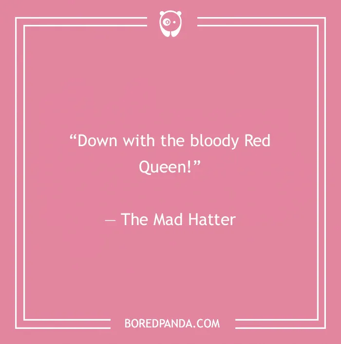 The Mad Hatter quote on Red Queen 