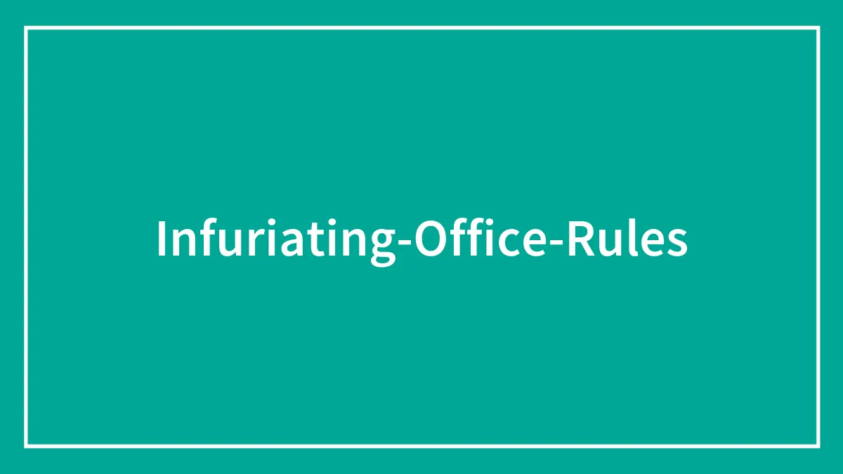 30 Weird Office Rules That Made People Say ‘You Gotta Be Kidding Me’