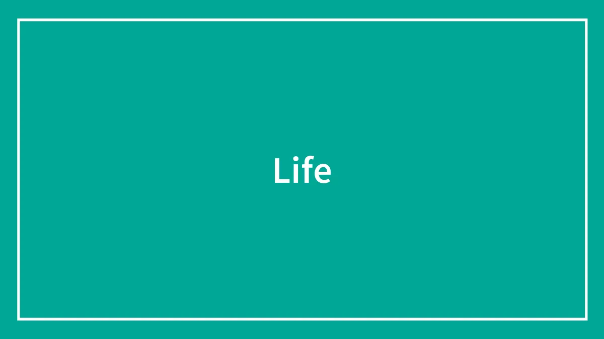 Life