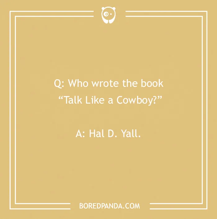 Cowboy joke text asking who wrote "Talk Like a Cowboy" with answer "Hal D. Yall" on tan background.
