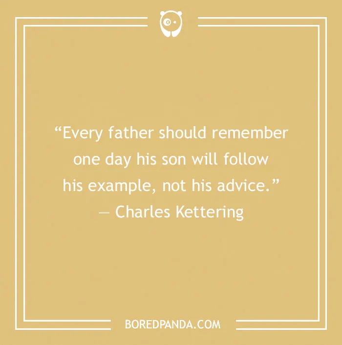 Dad Quote by Charles Kettering