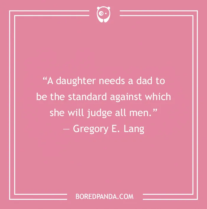 Dad Quote by Gregory E. Lang
