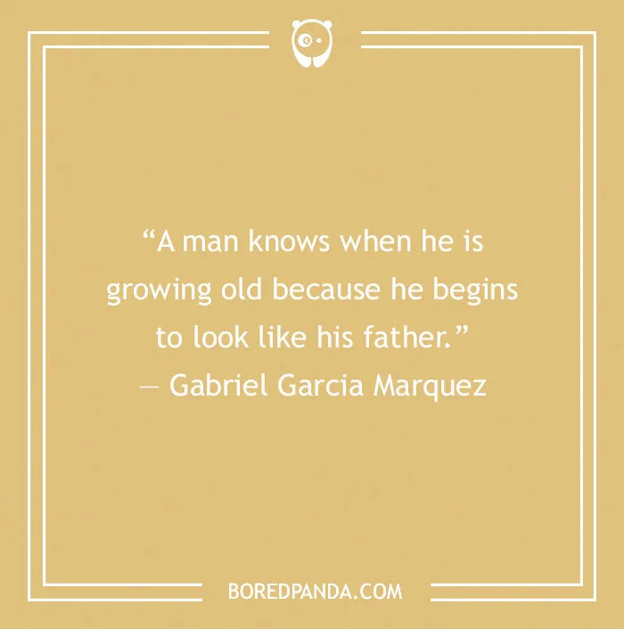 Dad Quote by Gabriel Garcia Marquez