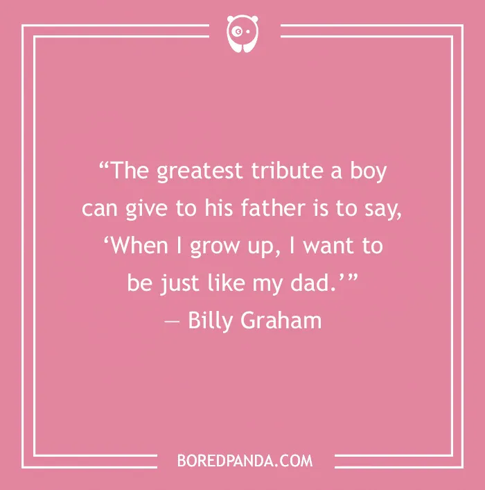 Dad Quote by Billy Graham