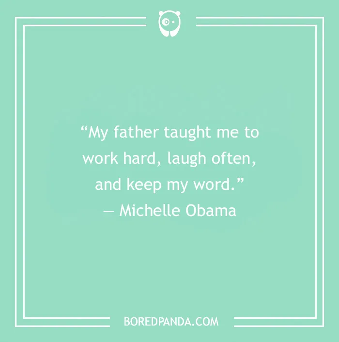 Dad Quote by Michelle Obama