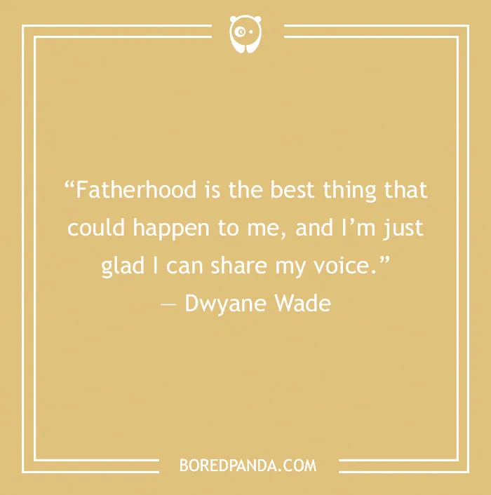 Dad Quote by Dwyane Wade