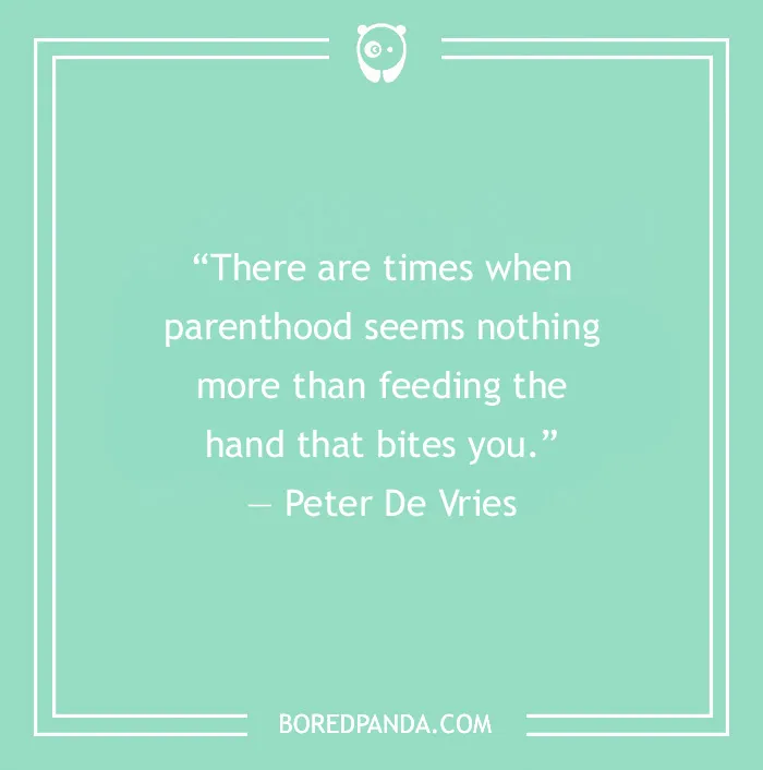 Dad Quote by Peter De Vries