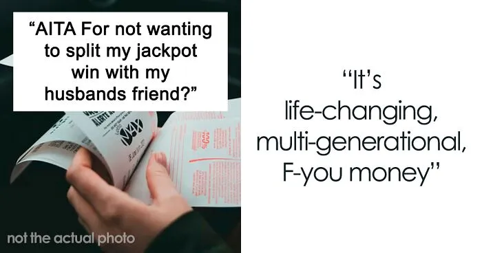 Woman Doesn't Want To Share Lottery Winnings With Husband's Friend, Gets Told To Stay Wary