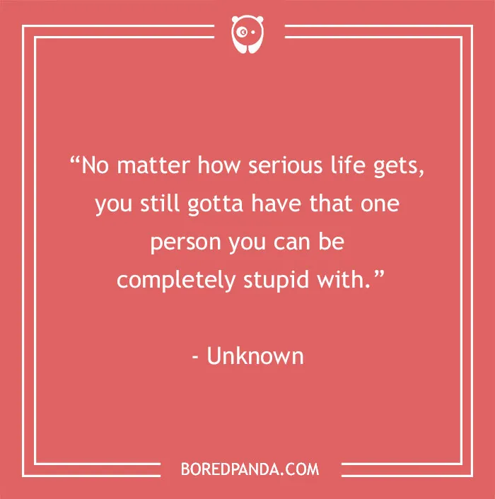 Funny best friend quote on a red background, highlighting the importance of having someone to be silly with.