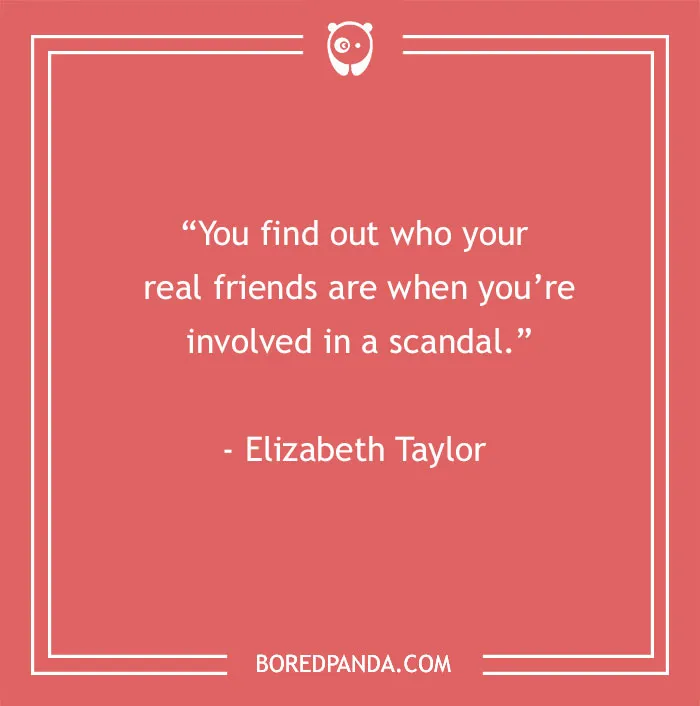 Funny best friend quote by Elizabeth Taylor about finding true friends during scandals, on a red background.