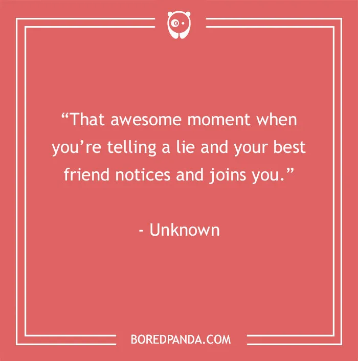 Funny best friend quote on a pink background about lying with friends, attributed to Unknown.