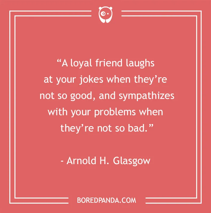 Funny best friend quote by Arnold H. Glasgow on a red background, highlighting friendship humor.