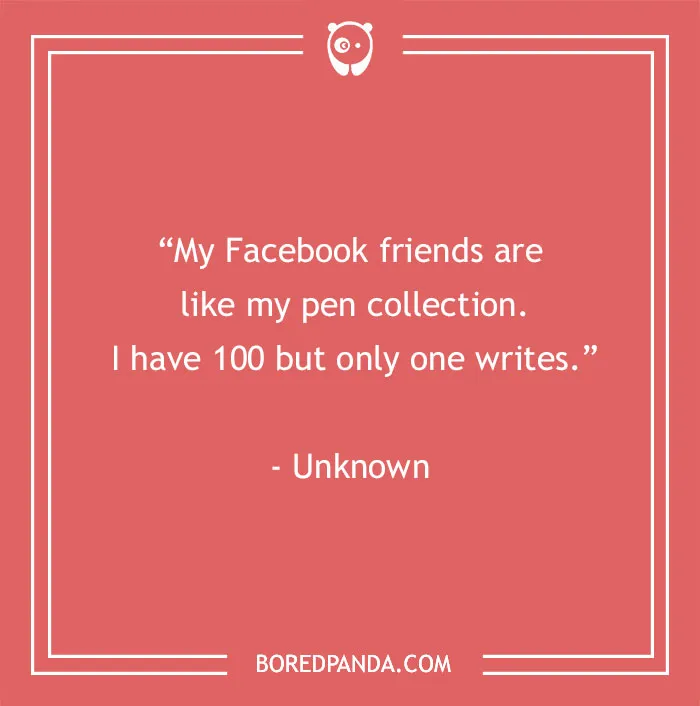 Funny best friend quote on a red background: "My Facebook friends are like my pen collection. I have 100 but only one writes."