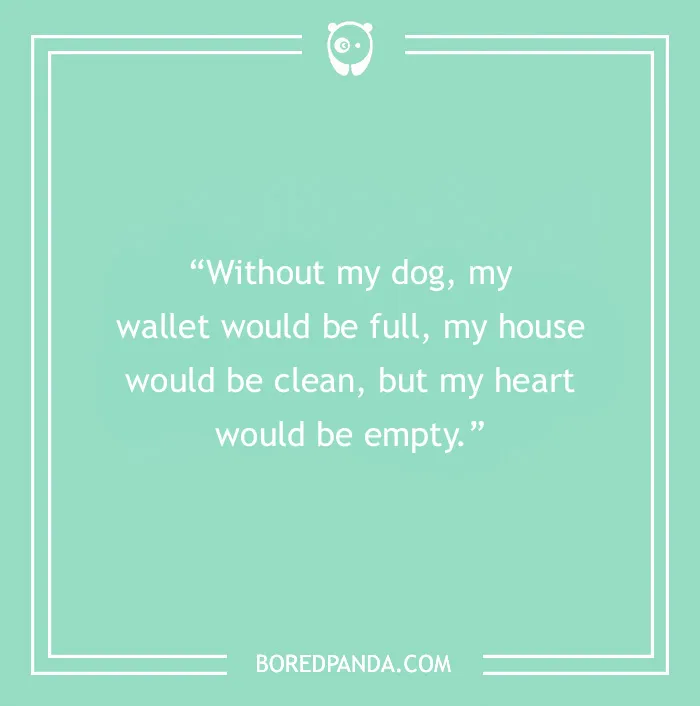 95 Funny Dog Quotes That Prove Dogs Are Pure Pawsomeness