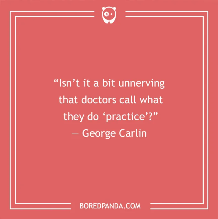 George Carlin quote about doctors