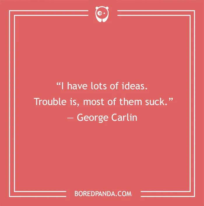 George Carlin quote about ideas