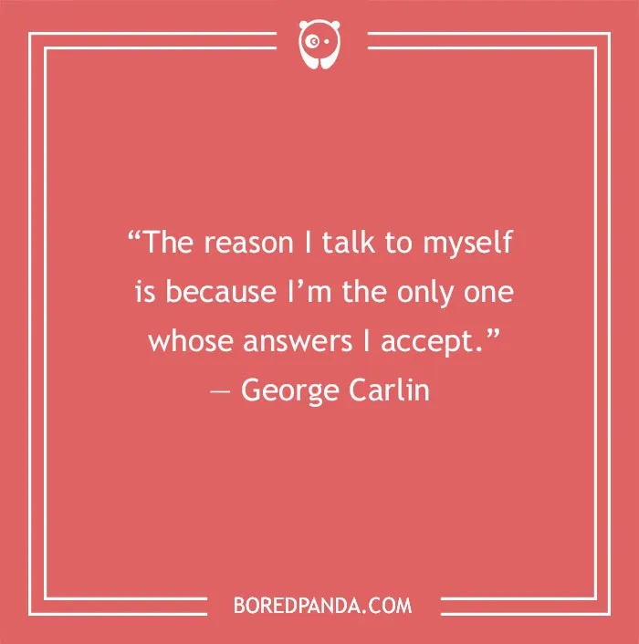 George Carlin quote about believing in yourself only