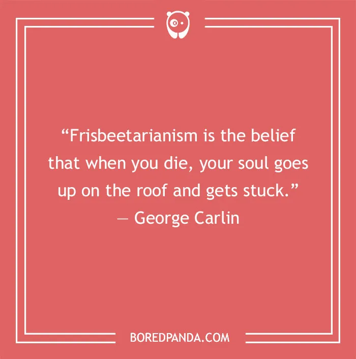 George Carlin quote about fisbeetarianism 