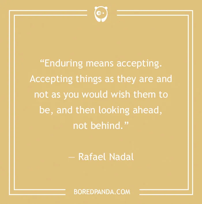 Rafael Nadal quote on enduring