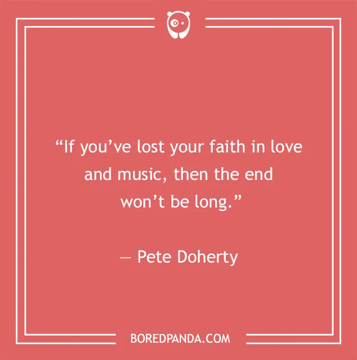 Pete Doherty quote about music