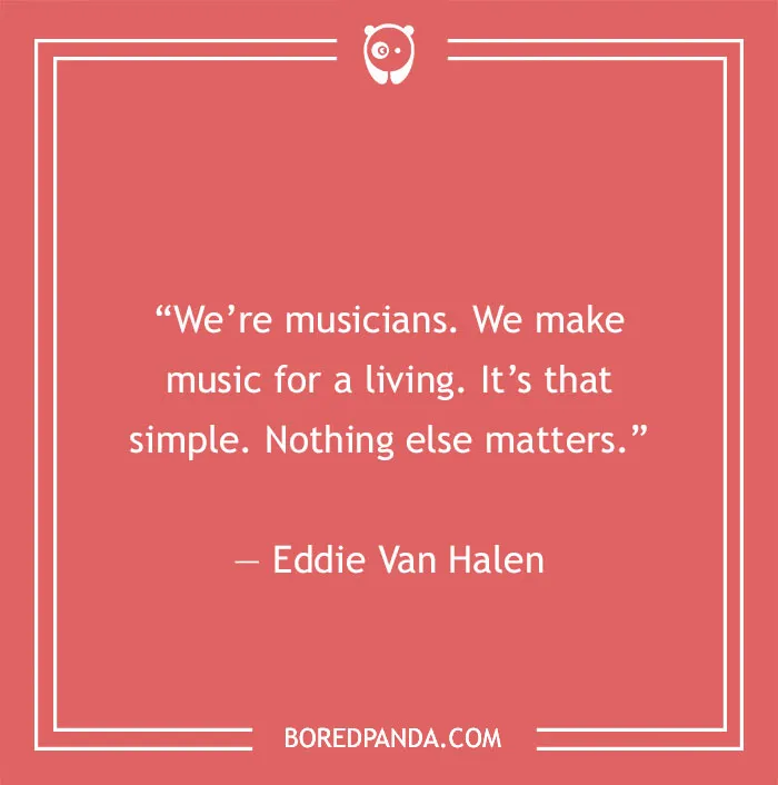 Eddie Van Halen quote about musicians