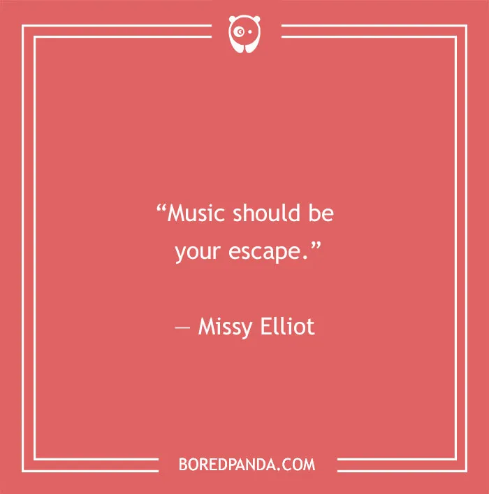 Missy Elliot quote about music