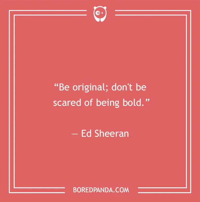 Ed Sheeran quote about originality
