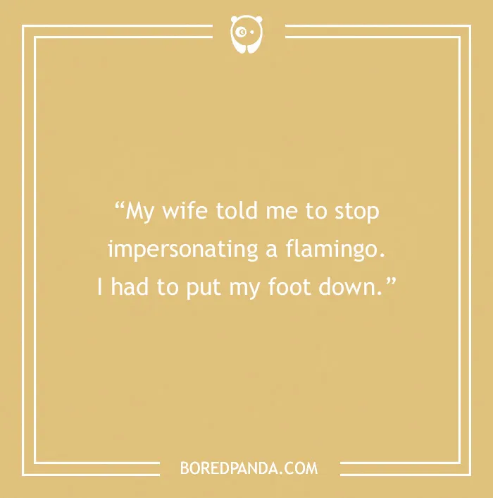 One-line joke about a flamingo and putting a foot down, displayed on a beige background.