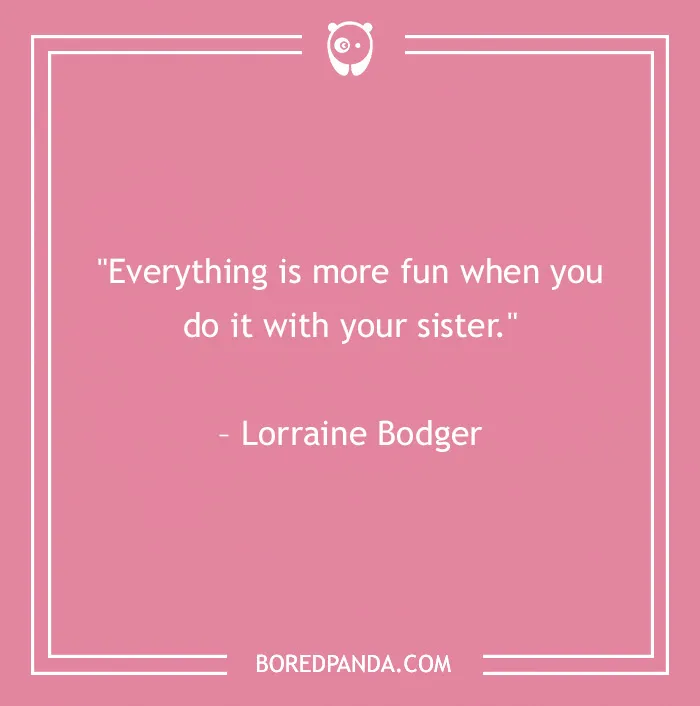 The Best Sister Quotes To Express Your Love… Even If Your Sister Doesn’t Want To Hear It