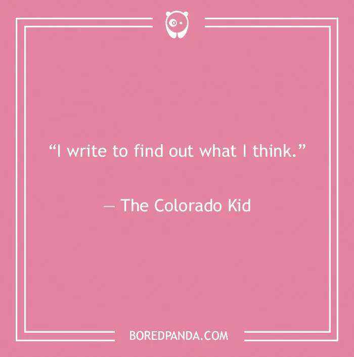 The Colorado Kid quote about writing
