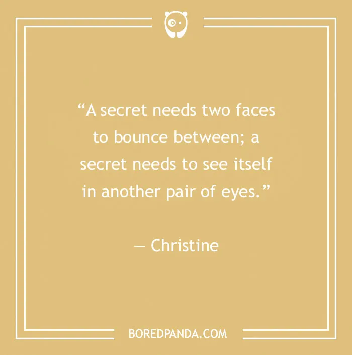 Christine quote about secrets