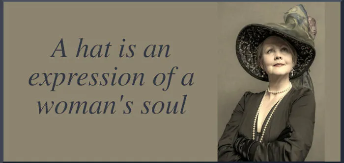 A Hat Is An Expression Of A Woman's Soul