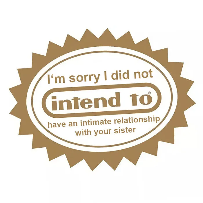 I Am Very Sorry That You Found It Out Like This