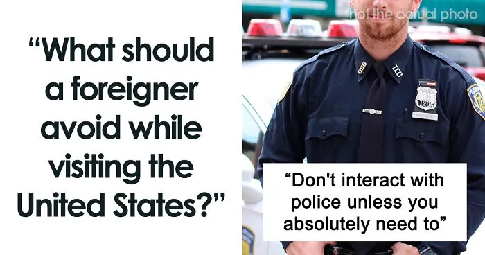 Americans Recommend Foreign Visitors Avoid These 45 Things When They're Traveling The Country