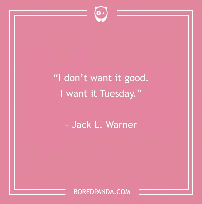 Pink quote image with text: “I don’t want it good. I want it Tuesday.” - Jack L. Warner. Fun Tuesday quotes theme.