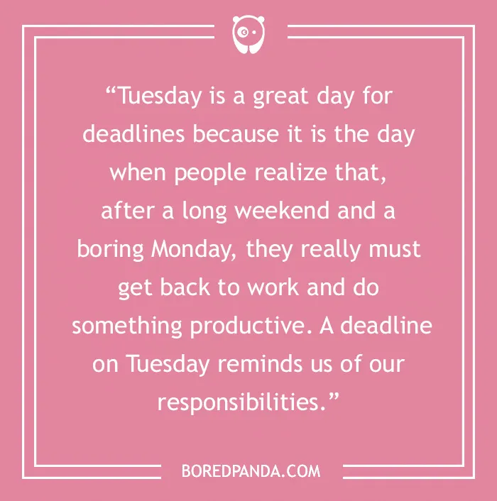 Pink background with a fun Tuesday quote about productivity and deadlines, framed with white borders.