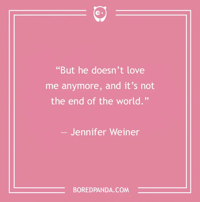 Quote on a pink background about accepting the end of a toxic relationship by Jennifer Weiner.