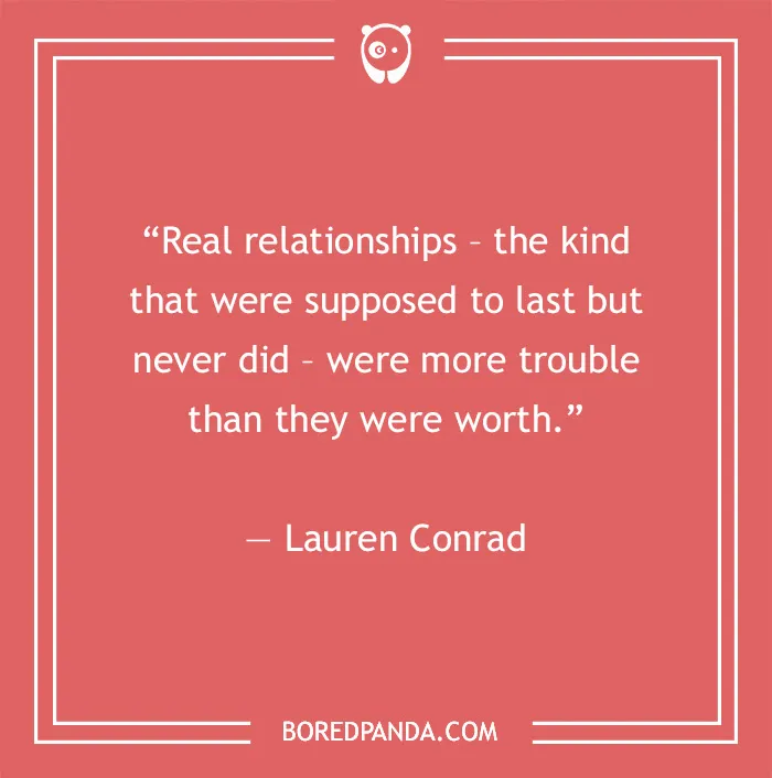 Quote on toxic relationships by Lauren Conrad, highlighting the trouble in lasting connections.