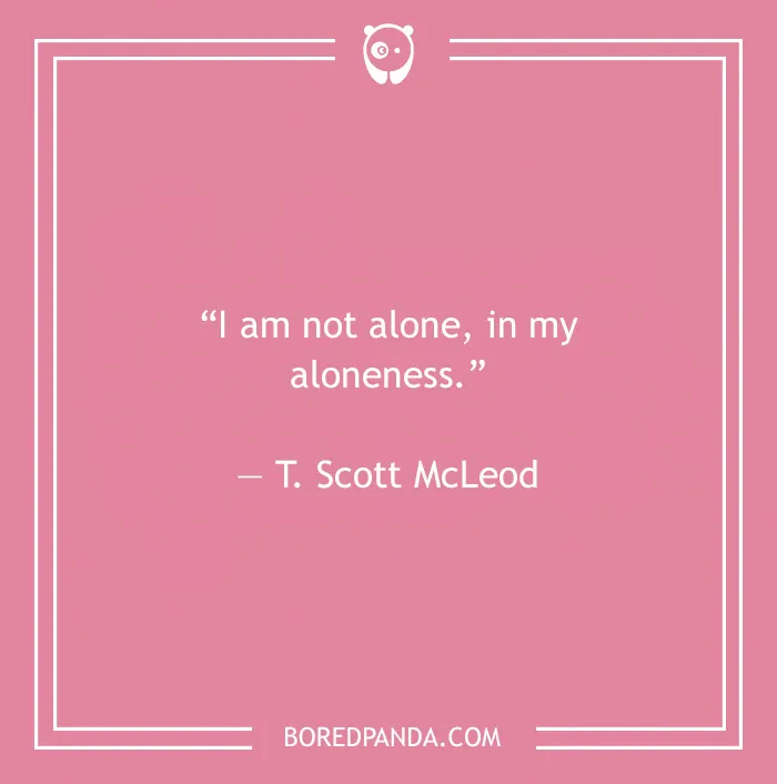 Aloneness quote on a pink background: "I am not alone, in my aloneness." - T. Scott McLeod