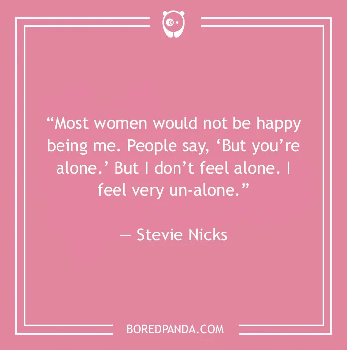 Quote about being alone by Stevie Nicks on a pink background, highlighting solitude and self-contentment.