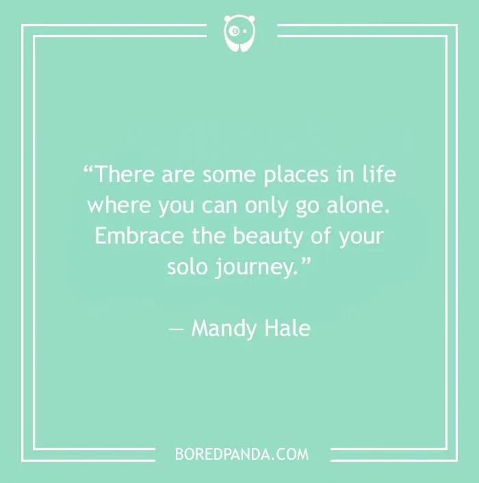 Quote about solitude by Mandy Hale on a green background, emphasizing the beauty of a solo journey.