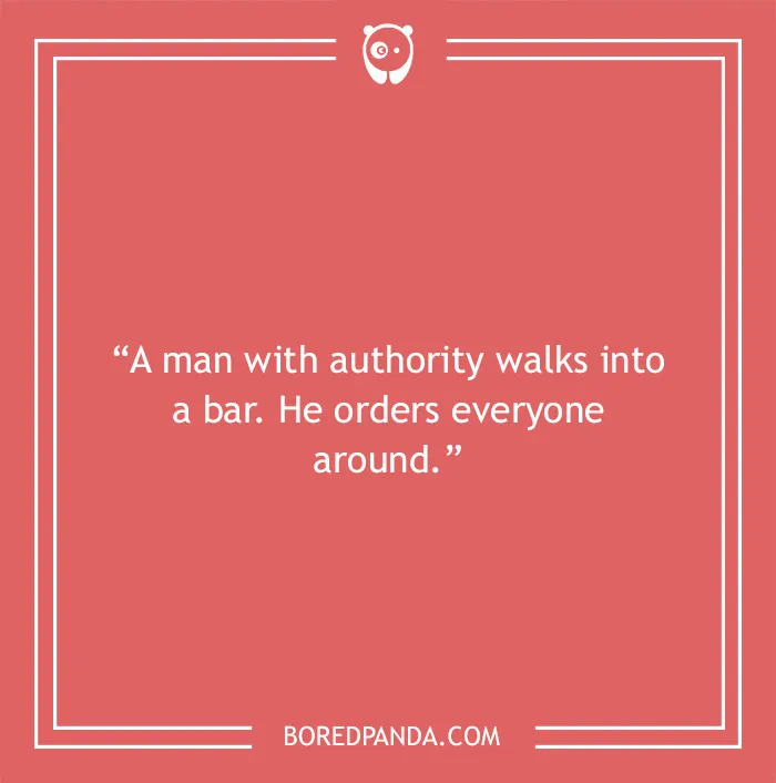 Bar joke about A man with authority walking into a bar