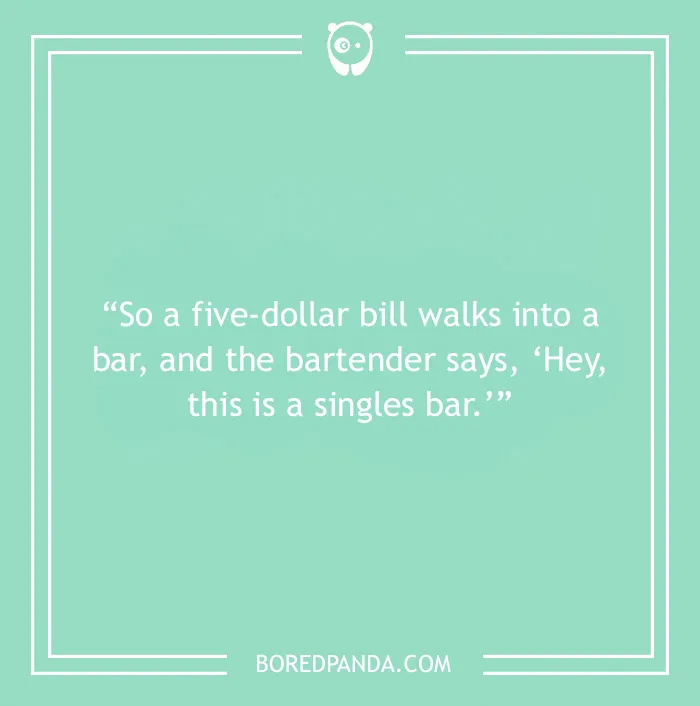 Bar joke about a five-dollar bill walking into a bar 