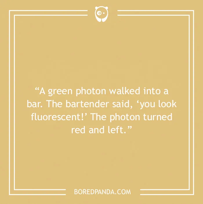 Bar joke about a green photon walking into a bar 