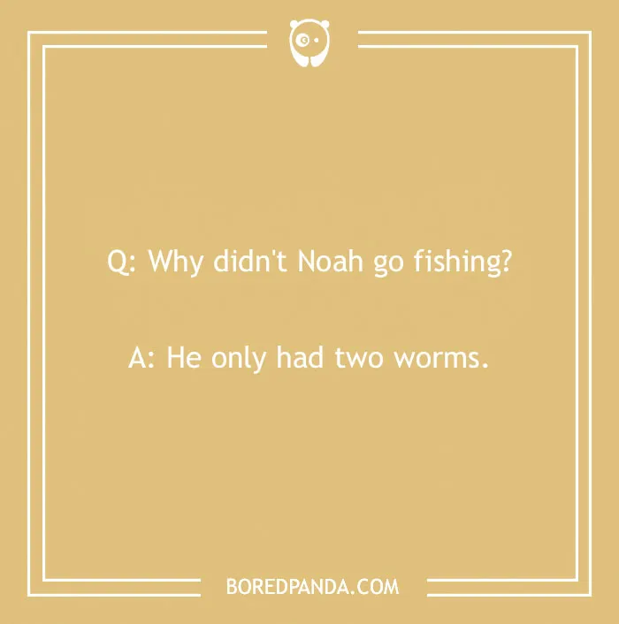 Bible joke about Noah not going fishing because he only had two worms, featured in a collection of Bible jokes.